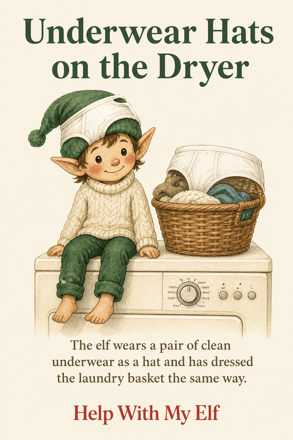 Underwear Hats on the Dryer. A handmade visiting-elf idea card for Help With My Elf.
